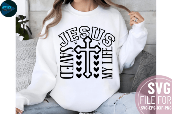 Jesus Saved My Life SVG Design Review for Real Projects
