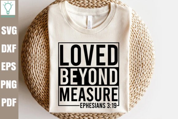 Loved Beyond Measure Ephesians 3 19 SVG Review